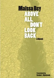 Above All, Don't Look Back (Maissa Bey)