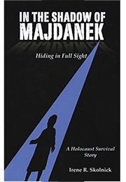 In the Shadow of Majdanek (Irene R. Skolnick)