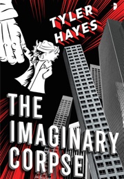 The Imaginary Corpse (Tyler Hayes)