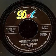 Winter&#39;s Here - Robin Ward