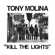 Kill the Lights (Tony Molina, 2018)