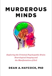 Murderous Minds (Dean A. Haycock, Phd)