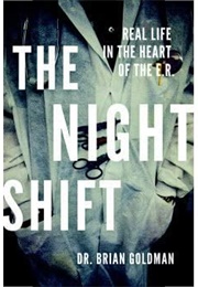 The Night Shift (Dr. Brian Goldman)