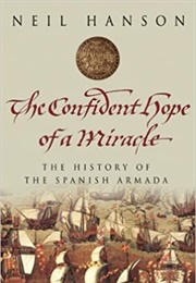 The Confident Hope of a Miracle: The True Story of the Spanish Armada (Neil Hanson)