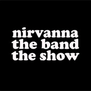 Nirvana the Band the Show