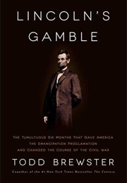 Lincoln's Gamble: How the Emancipation Proclamation Changed the Course of the Civil War (Todd Brewster)