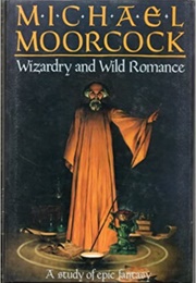 Wizardry and Wild Romance (Michael Moorcock)