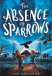 The Absence of Sparrows (Kurt Kirchmeier)