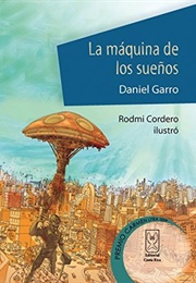 La Máquina De Los Sueños (Daniel Garró)