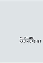 Mercury (Ariana Reines)