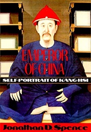Emperor of China Self-Portrait of K'ang-Hsi (Jonathan Spence)