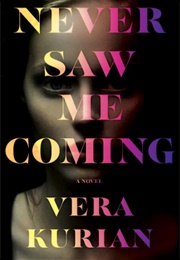 Never Saw Me Coming (Vera Kurian)
