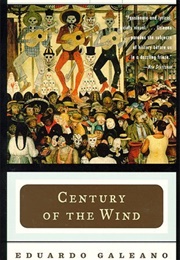 Century of the Wind (Eduardo Galeano)