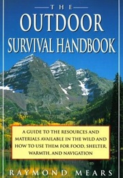 The Outdoor Survival Handbook (Raymond Mears)