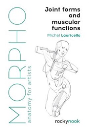 Morpho: Joint Forms and Muscular Functions: Anatomy for Artists (Michel Lauricella)