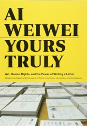 Ai Weiwei Yours Truly (2019)