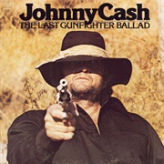 The Last Gunfighter Ballad (Johnny Cash, 1977)
