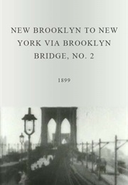 New Brooklyn to New York via Brooklyn Bridge, No. 2 (1899)