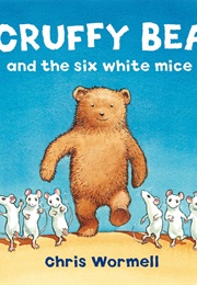 Scruffy Bear and the Six White Mice (Chris Wormell)