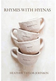 Rhymes With Hyenas (Heather Taylor-Johnson)