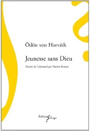 Jeunesse Sans Dieu (Odon Von Horvath)
