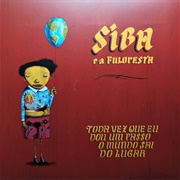 Siba E a Fuloresta – Toda Vez Que Eu Dou Um Passo O Mundo Sai Do Lugar