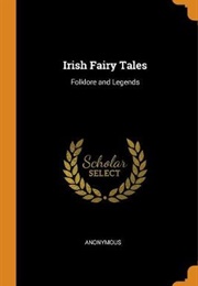 Folk-Lore and Legends: Ireland (Charles John Tibbits [C. J. T.])
