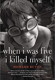 When I Was Five I Killed Myself (Howard Buten)