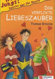 Der Verflixte Liebeszauber (Thomas Brezina)