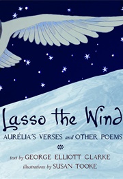 Lasso the Wind (George Elliott Clarke)