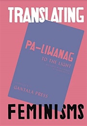 Pa-Liwanag: Writings by Filipinas in Translation (Gantala)