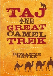 Taj and the Great Camel Trek (Rosanne Hawke)