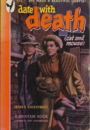 Date With Death (Cat &amp; Mouse) (Eaton K. Goldthwaite)