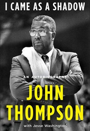 I Came as a Shadow: An Autobiography (John Thompson With Jesse Washington)
