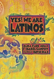 Yes! We Are Latinos (Alma Flor Ada)