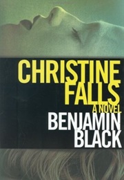 Christine Falls (Benjamin Black/John Banville)