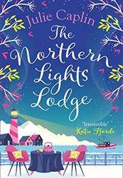 The Northern Lights Lodge (Julie Caplin)