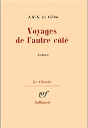 Voyages De L&#39;autre Côté (J. M. G. Le Clézio)