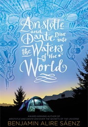 Aristotle and Dante Dive Into the Waters of the World (Benjamin Alire Sáenz)