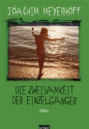Die Zweisamkeit Der Einzelgänger (Joachim Meyerhoff)