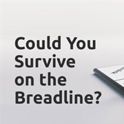 Could You Survive on the Breadline?