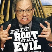 Lewis Black's Root of All Evil