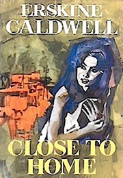 Close to Home (Erskine Caldwell)
