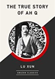 The True Story of Ah Q (Lu Xun)