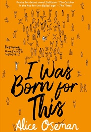 I Was Born for This (Alice Oseman)