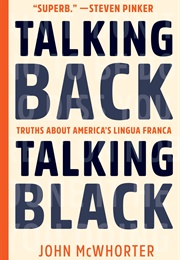 Talking Back, Talking Black (John McWhorter)