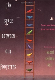 The Space Between Our Footsteps (Naomi Shihab Nye)