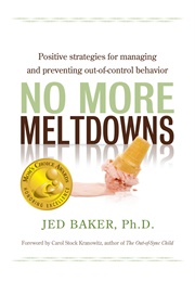 No More Meltdowns (Jed Baker)