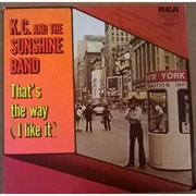 That's the Way (I Like It) - KC and the Sunshine Band