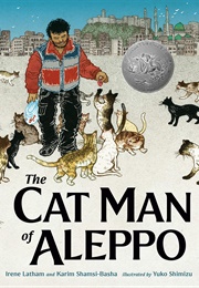 The Cat Man of Aleppo (Irene Latham & Karim Shamsi-Basha)